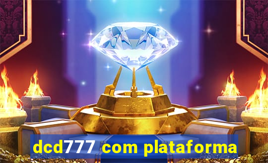 dcd777 com plataforma